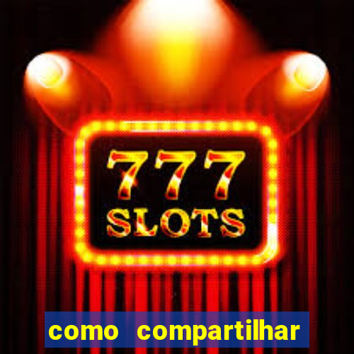 como compartilhar aposta no bet365